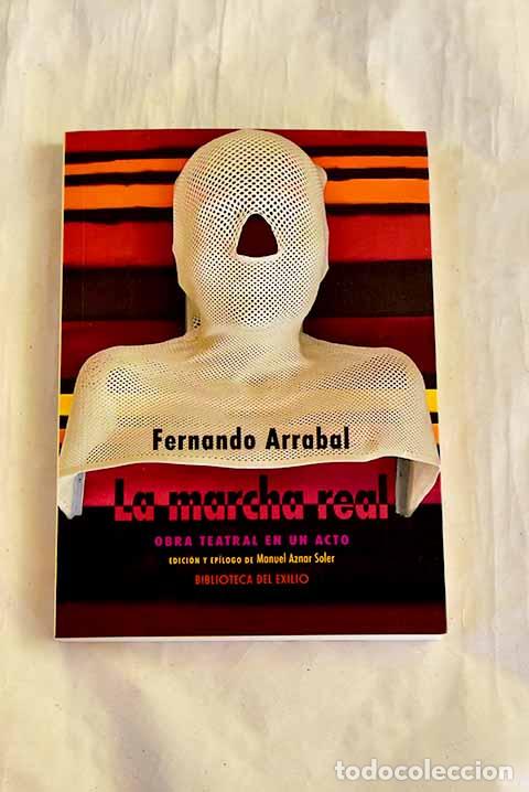 Libros: La marcha real : Obra teatral en un acto.- Arrabal, Fernando
