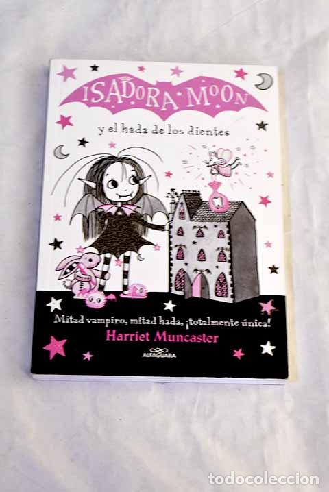 Libros: Isadora Moon y el hada de los dientes (Isadora Moon 10).- Muncaster, Harriet