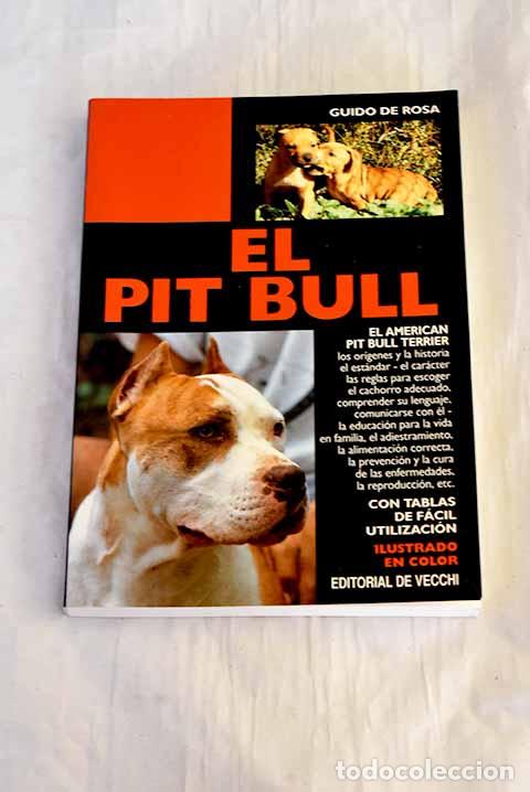Libros: El Pit Bull: De Rosa, Guido.- De Rosa, Guido