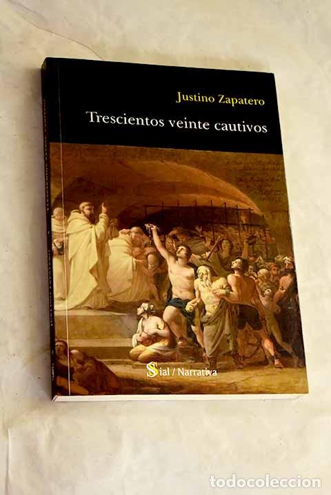 Libros: Trescientos veinte cautivos.- Zapatero, Justino
