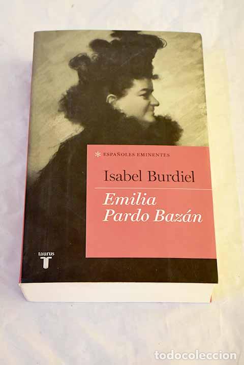 B&uuml;cher: Emilia Pardo Baz&aacute;n (Colecci&oacute;n Espa&ntilde;oles Eminentes).- Burdiel, Isabel