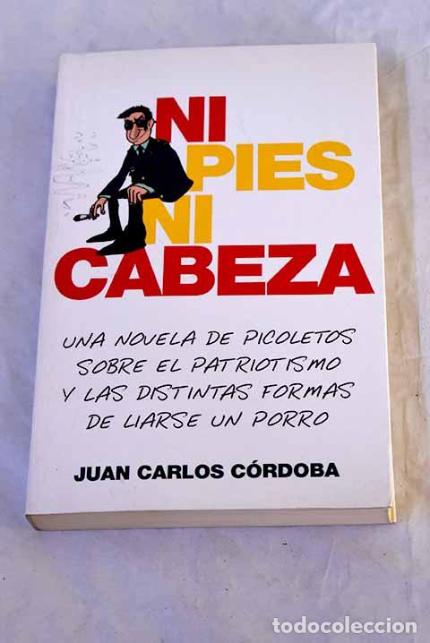 Libros: Ni pies ni cabeza: C&oacute;rdoba, Juan Carlos.- C&oacute;rdoba, Juan Carlos