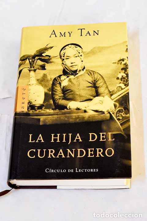 Libros: La hija del curandero.- Tan, Amy