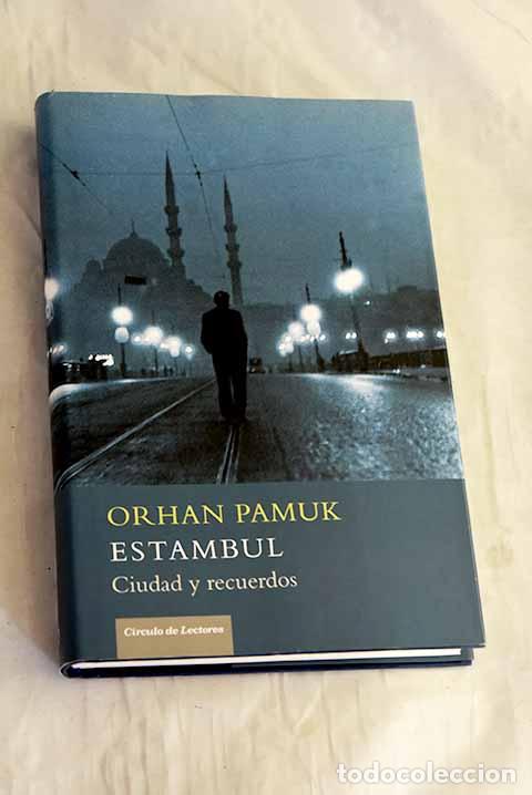 Libros: Estambul: ciudad y recuerdos.- Pamuk, Orhan