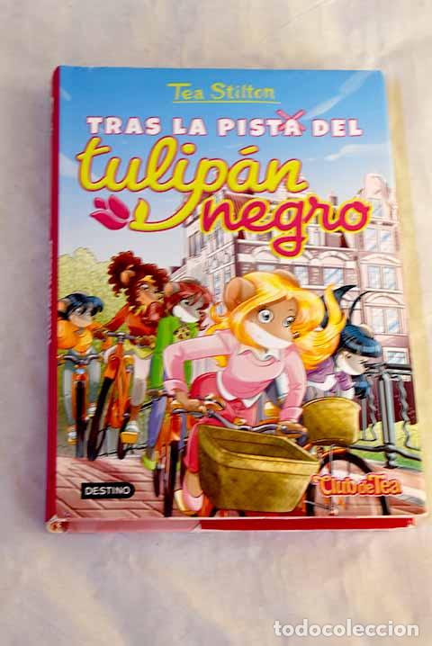 Libros: Tras la pista del tulip&aacute;n negro.- Stilton, Tea