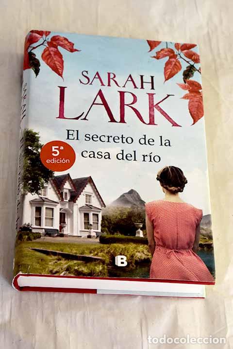Libros: El secreto de la casa del r&iacute;o.- Lark, Sarah - Foto 1