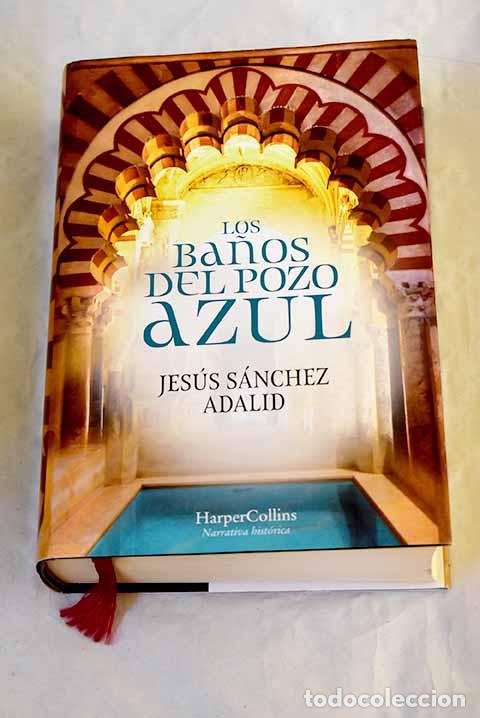 Libros: Los ba&ntilde;os del pozo azul.- S&aacute;nchez Adalid, Jes&uacute;s