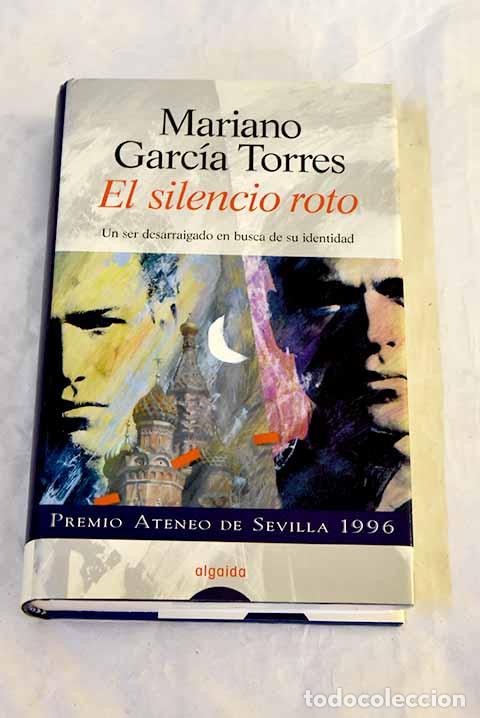 Libros: El silencio roto: Garc&iacute;a Torres, Mariano.- Garc&iacute;a Torres, Mariano