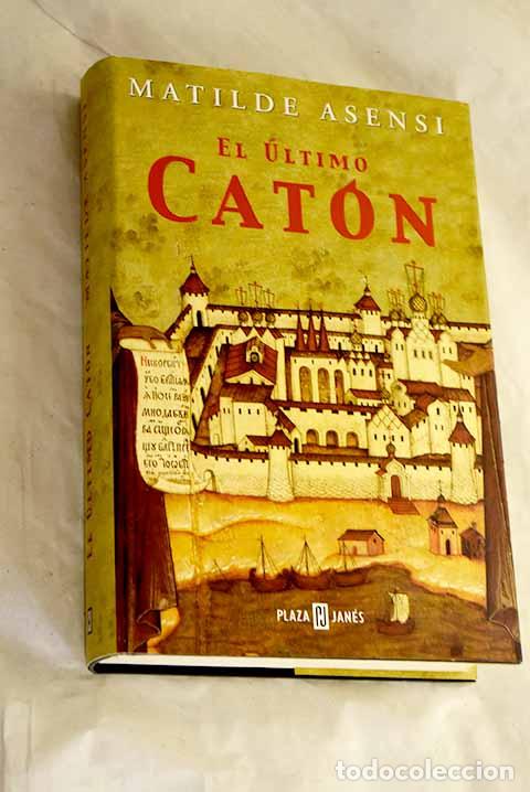 Libros: El &uacute;ltimo Cat&oacute;n: Asensi, Matilde.- Asensi, Matilde