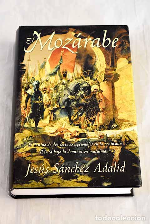 Libros: El moz&aacute;rabe: S&aacute;nchez Adalid, Jes&uacute;s.- S&aacute;nchez Adalid, Jes&uacute;s - Foto 1