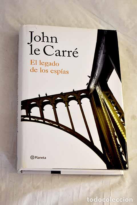 Libros: El legado de los esp&iacute;as.- Le Carr&eacute;, John