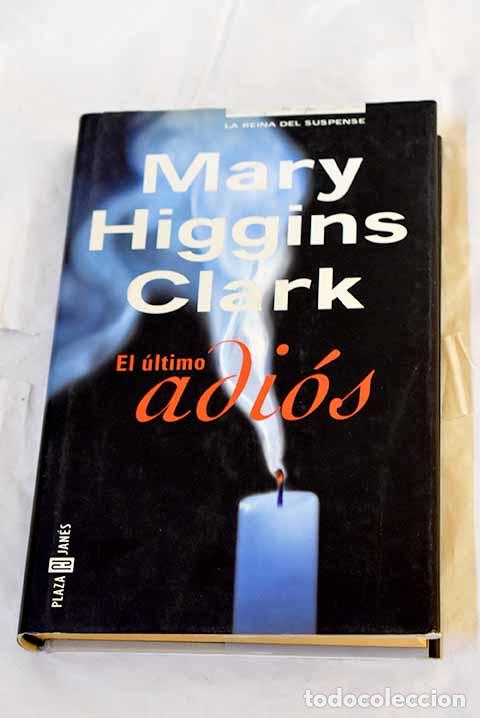 Libros: El &uacute;ltimo adi&oacute;s: Clark, Mary Higgins.- Clark, Mary Higgins