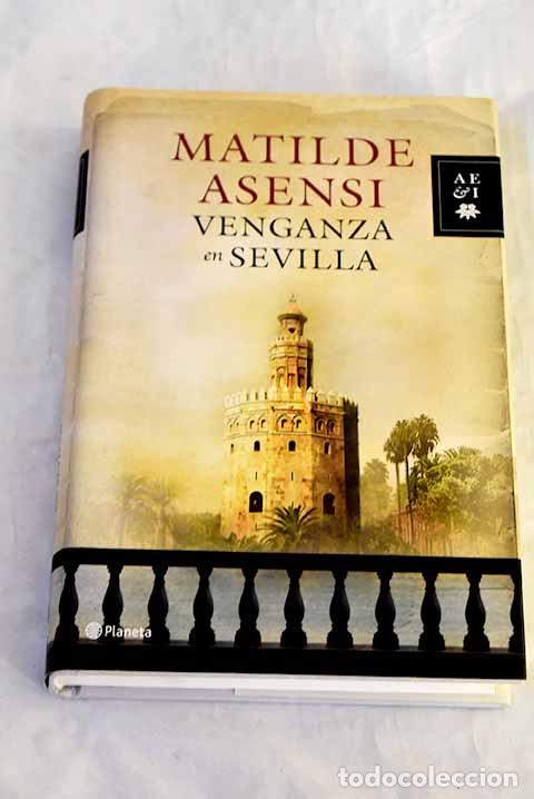 Libros: Venganza en Sevilla: Asensi, Matilde.- Asensi, Matilde