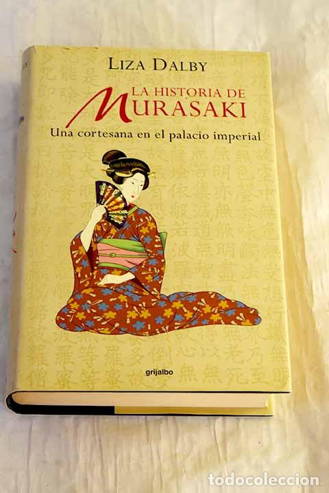 Libros: La historia de Murasaki.- Dalby, Liza