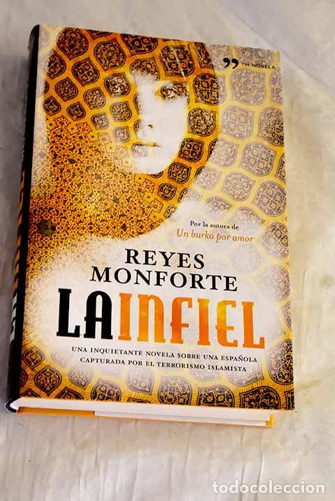 B&uuml;cher: La infiel: una inquietante novela sobre una espa&ntilde;ola capturada por el terrorismo islamista