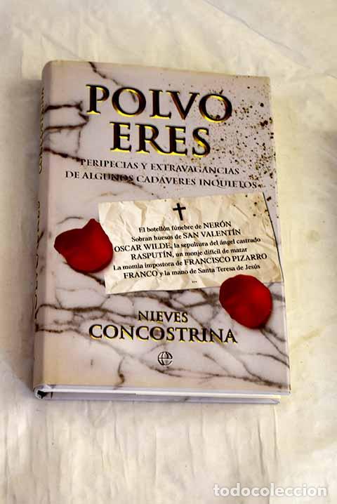 Livres: Polvo eres: peripecias y extravagancias de algunos cad&aacute;veres inquietos.- Concostrina, Nieves
