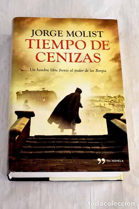 Libros: Tiempo de cenizas: Molist, Jorge.- Molist, Jorge - Foto 1