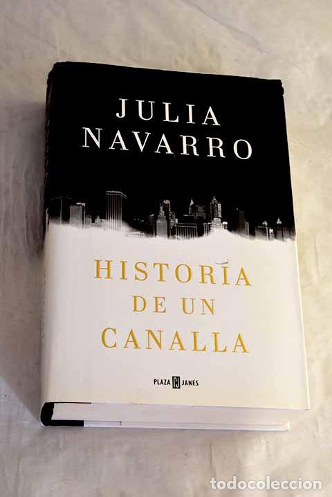 Libros: Historia de un canalla.- Navarro, Julia - Foto 1
