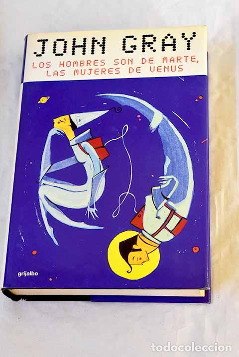 Libros: Los hombres son de Marte, las mujeres de Venus.- Gray, John