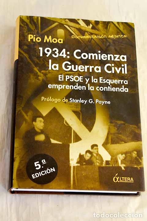 Libros: 1934: comienza la Guerra Civil: el PSOE y la Esquerra emprenden la contienda.- Moa, P&iacute;o