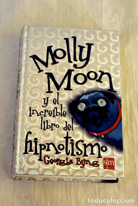 books: Molly Moon y el incre&iacute;ble libro del hipnotismo.- Byng, Georgia
