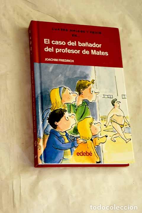 Libros: El caso del ba&ntilde;ador del profesor de mates.- Friedrich, Joachim