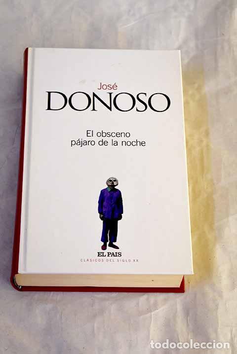 Libri di seconda mano: El obsceno p&aacute;jaro de la noche.- Donoso, Jos&eacute;