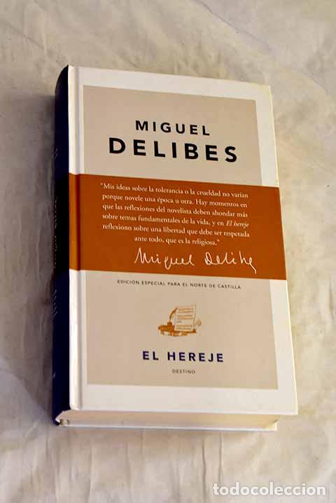 Libri di seconda mano: El hereje: Delibes, Miguel.- Delibes, Miguel