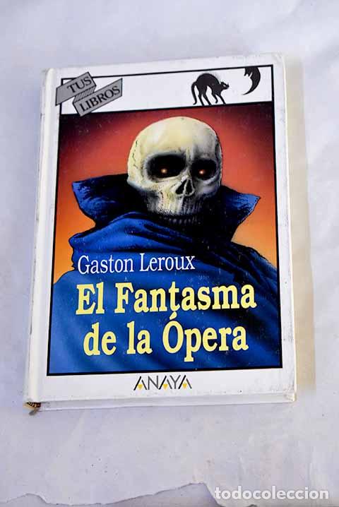 B&uuml;cher: El fantasma de la &Oacute;pera.- Leroux, Gaston