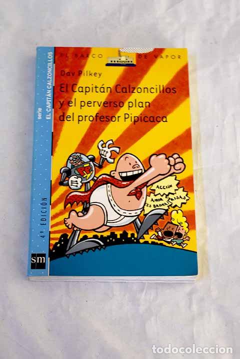 Livros em segunda m&atilde;o: El capit&aacute;n Calzoncillos y el perverso plan del profesor Pipicaca.- Pilkey, Dav