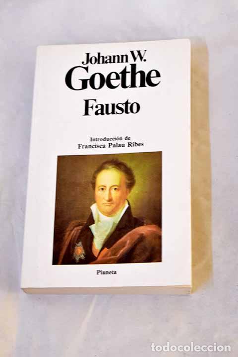 books: Fausto: Goethe, Johann Wolfgang von.- Goethe, Johann Wolfgang von