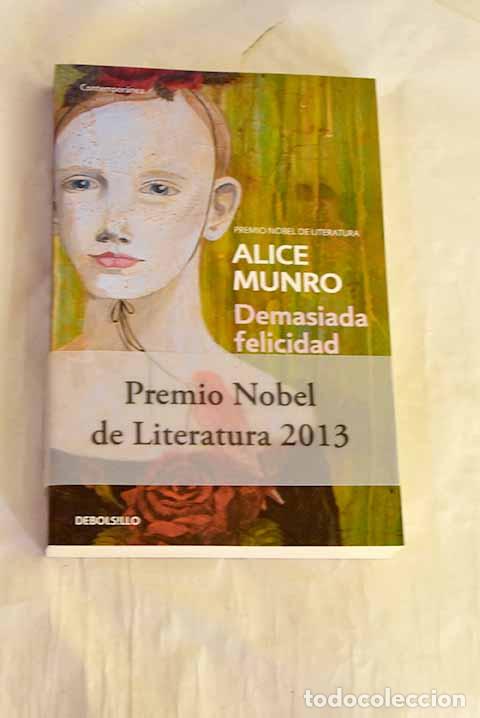 B&uuml;cher: Demasiada felicidad: Munro, Alice.- Munro, Alice