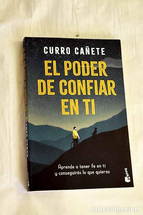Libri di seconda mano: El poder de confiar en ti: aprende a tener fe en ti y conseguir&aacute;s lo que quieras.- Ca&ntilde;ete, Curro