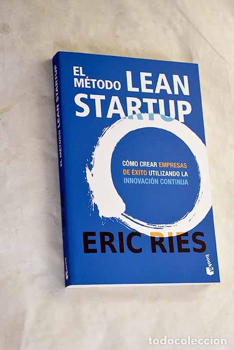 Libri di seconda mano: El m&eacute;todo Lean Startup: c&oacute;mo crear empresas de &eacute;xito utilizando la innovaci&oacute;n continua.- Ries, Eric