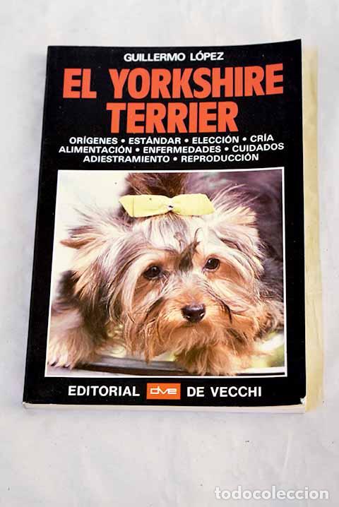 Libros: El yorkshire terrier.- L&oacute;pez, Guillermo - Foto 1