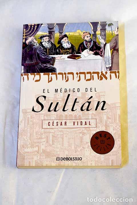 Libros: El m&eacute;dico del Sult&aacute;n.- Vidal, C&eacute;sar - Foto 1
