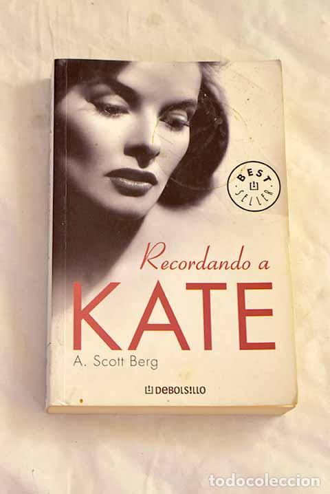 Libros: Recordando a Kate: Berg, A. Scott.- Berg, A. Scott