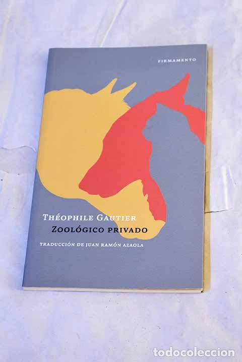 Libros: Zool&oacute;gico privado: Gautier, Th&eacute;ophile.- Gautier, Th&eacute;ophile