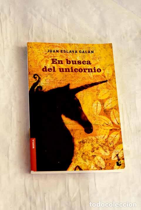Libros: En busca del unicornio.- Eslava Gal&aacute;n, Juan