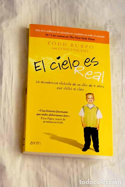 Libros: El cielo es real: la asombrosa historia de un ni&ntilde;o de 4 a&ntilde;os que visit&oacute; el cielo.- Burpo, Todd