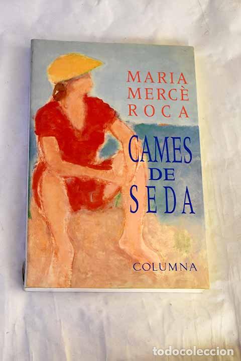 Libros: Cames de seda: Roca, Maria Merce.- Roca, Maria Merce - Foto 1