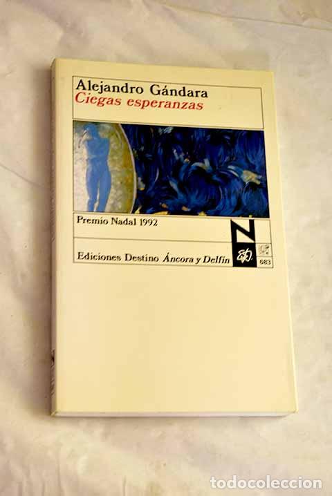 Libros: Ciegas esperanzas: G&aacute;ndara, Alejandro.- G&aacute;ndara, Alejandro
