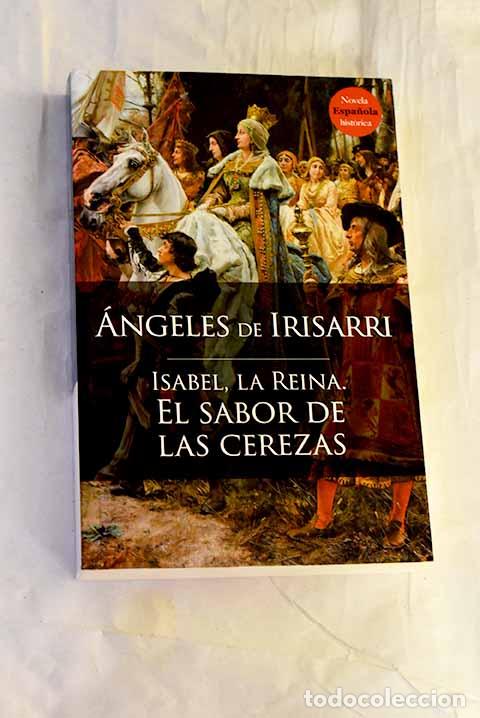 Libros: El sabor de las cerezas.- Irisarri, &Aacute;ngeles de
