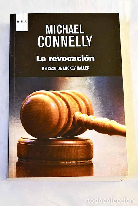 Libros: La revocaci&oacute;n: Connelly, Michael.- Connelly, Michael