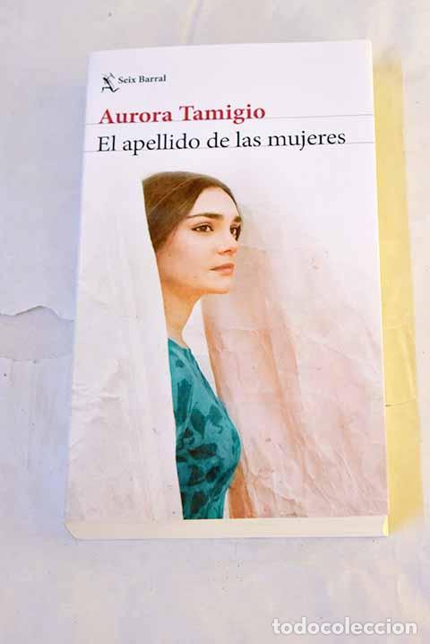 Libros: El apellido de las mujeres.- Tamigio, Aurora