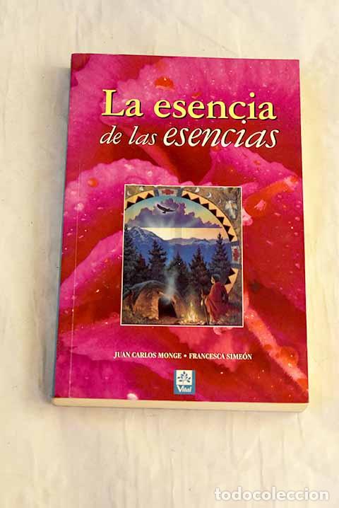 Libros: La esencia de las esencias.- Monge, Juan Carlos