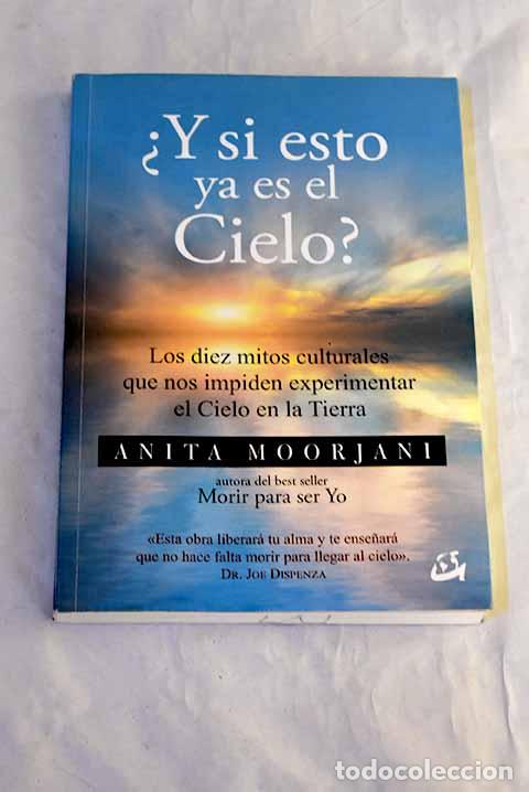 Libros: &iquest;Y si esto ya es el Cielo?.- Moorjani, Anita