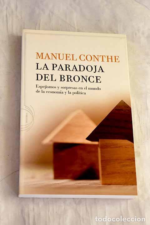Libros: La paradoja del bronce: espejismos y sorpresas en el mundo de la econom&iacute;a y la pol&iacute;tica