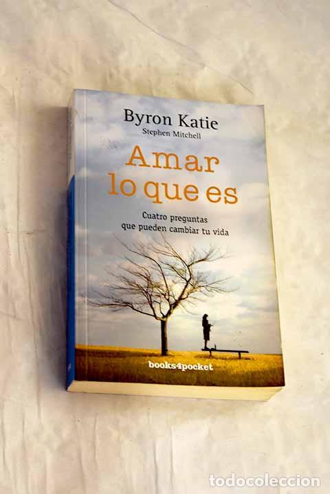 Libros: Amar lo que es: Katie, Byron.- Katie, Byron