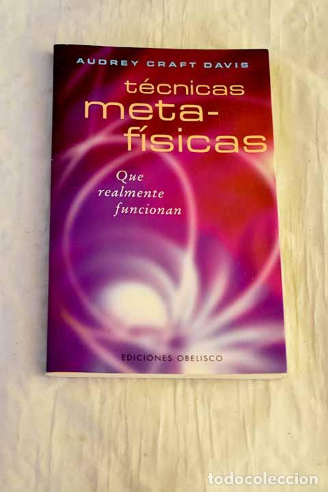 B&uuml;cher: T&eacute;cnicas metaf&iacute;sicas: que realmente funcionan.- Davis, Audrey Craft